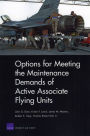Options for Meeting the Maintenance Demands of Active Associate Flying Units / Edition 1