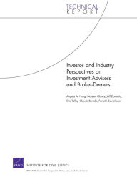 Title: Investor and Industry Perspectives on Investment Advisers and Broker-Dealers, Author: Angela A. Hung