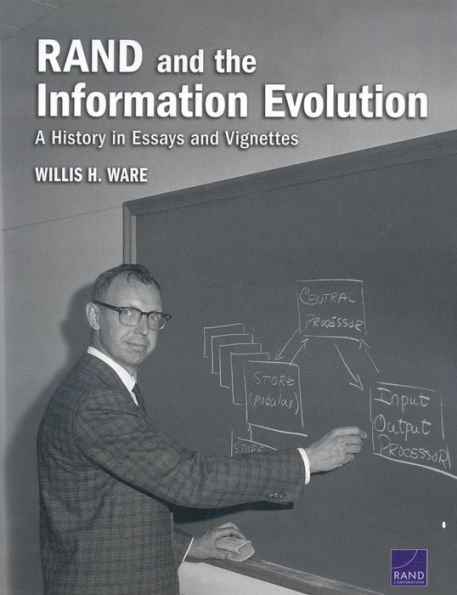 RAND and the Information Evolution: A History in Essays and Vignettes