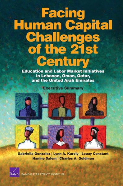 Facing Human Capital Challenges of the 21st Century: Education and Labor Market Initiatives in Lebanon, Oman, Qatar, and the United Arab Emirates: Executive Summary