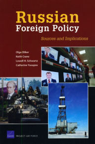 Title: Russian Foreign Policy: Sources and Implications, Author: Olga Oliker