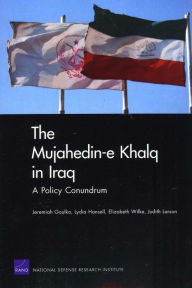 Title: The Mujahedin-e Khalq in Iraq: A Policy Conundrum, Author: Jeremiah Goulka