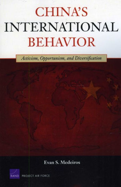 China's International Behavior: Activism, Opportunism, and Diversification