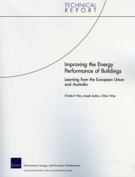 Title: Improving the Energy Performance of Buildings: Learning from the European Union and Australia, Author: Charles P. Ries