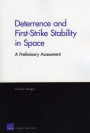 Deterrence and First-Strike Stability in Space: A Preliminary Assessment