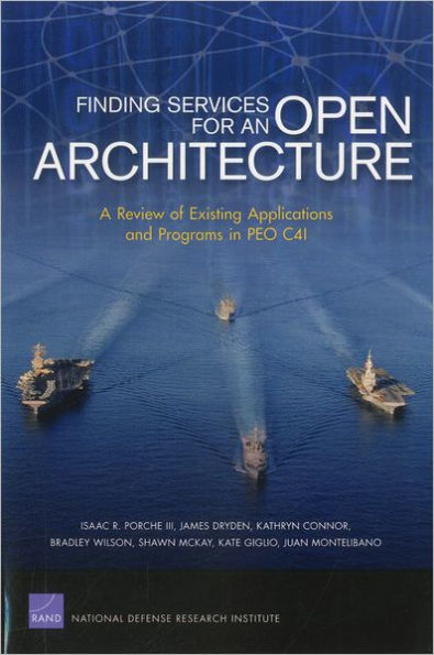 Finding Services for an Open Architecture: A Review of Existing Applications and Programs in PEO C4I