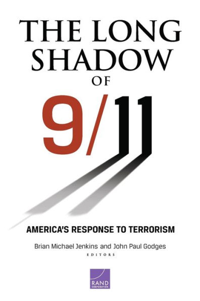 The Long Shadow of 9/11: America's Response to Terrorism