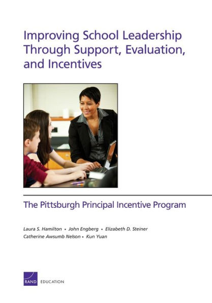 Improving School Leadership Through Support, Evaluation, and Incentives: The Pittsburgh Principal Incentive Program