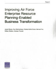 Title: Improving Air Force Enterprise Resource Planning-Enabled Business Transformation, Author: Jessie Riposo