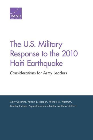 The U.S. Military Response to the 2010 Haiti Earthquake: Considerations for Army Leaders