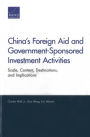 China's Foreign Aid and Government-Sponsored Investment Activities: Scale, Content, Destinations, and Implications