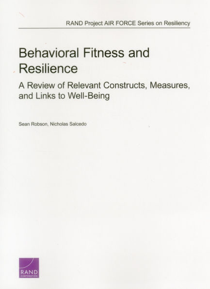 Behavioral Fitness and Resilience: A Review of Relevant Constructs, Measures, and Links to Well-Being