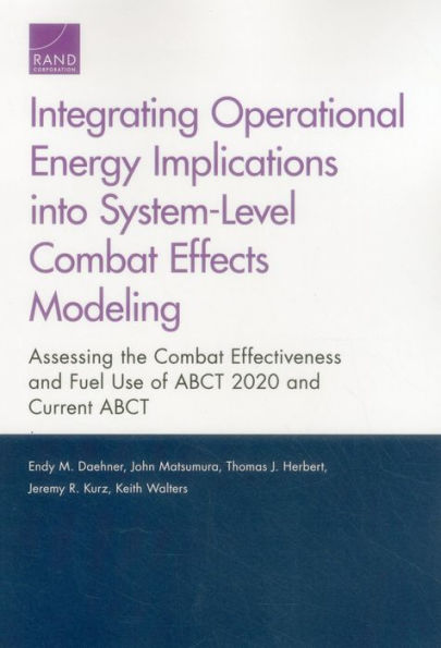 Integrating Operational Energy Implications into System-Level Combat Effects Modeling: Assessing the Combat Effectiveness and Fuel Use of ABCT 2020 and Current ABCT