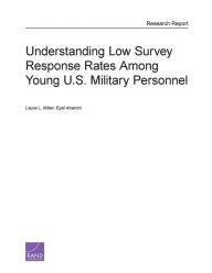 Title: Understanding Low Survey Response Rates Among Young U.S. Military Personnel, Author: Eyal Aharoni