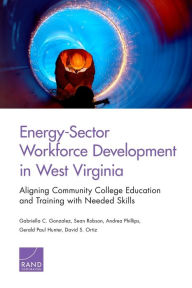 Title: Energy-Sector Workforce Development in West Virginia: Aligning Community College Education and Training with Needed Skills, Author: Gabriella C. Gonzalez