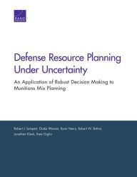 Title: Defense Resource Planning Under Uncertainty: An Application of Robust Decision Making to Munitions Mix Planning, Author: Robert J. Lempert