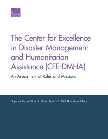 The Center for Excellence in Disaster Management and Humanitarian Assistance (CFE-DMHA): An Assessment of Roles and Missions
