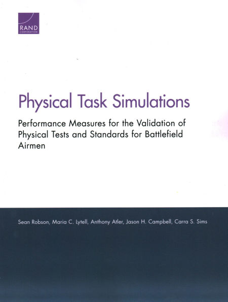 Physical Task Simulations: Performance Measures for the Validation of Physical Tests and Standards for Battlefield Airmen