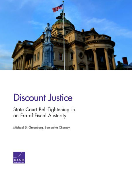 Discount Justice: State Court Belt-Tightening in an Era of Fiscal Austerity