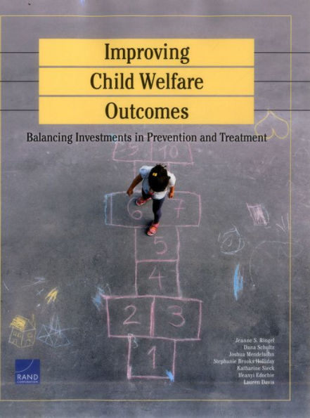 Improving Child Welfare Outcomes: Balancing Investments in Prevention and Tre