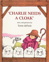 Title: Charlie Needs A Cloak (Turtleback School & Library Binding Edition), Author: Tomie dePaola