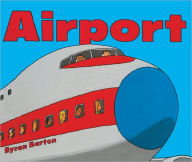 Title: Airport (Turtleback School & Library Binding Edition), Author: Byron Barton
