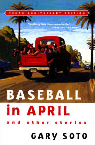 Title: Baseball in April and Other Stories, Author: Gary Soto