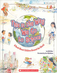 Title: This is the Way We Go to School (Turtleback School & Library Binding Edition), Author: Edith Baer