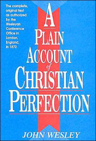 Title: Plain Account of Christian Perfection, Author: John Wesley