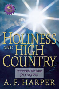 Title: Holiness and High Country: Devotional Readings for Every Day, Author: A. F. Harper