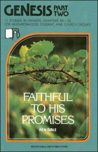 Title: Genesis: Faithful to His Promises, Author: Ken Bible