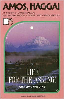 Amos, Haggai: Life for the Asking!