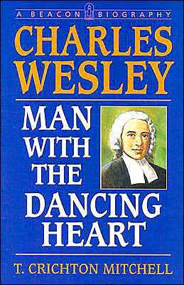 Charles Wesley: Man with the Dancing Heart