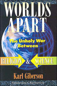 Title: Worlds Apart: The Unholy War Between Religion and Science, Author: Karl Giberson