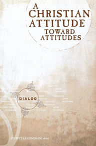 Title: A Christian Attitude Toward Attitudes, Author: Everett Leadingham