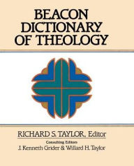 Title: Beacon Dictionary Of Theology, Author: J. Kenneth Grider