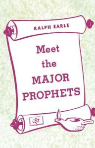 Title: Meet the Major Prophets, Author: Ralph Earle Th.D.
