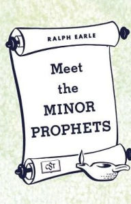 Title: Meet the Minor Prophets, Author: Ralph Earle Th.D.