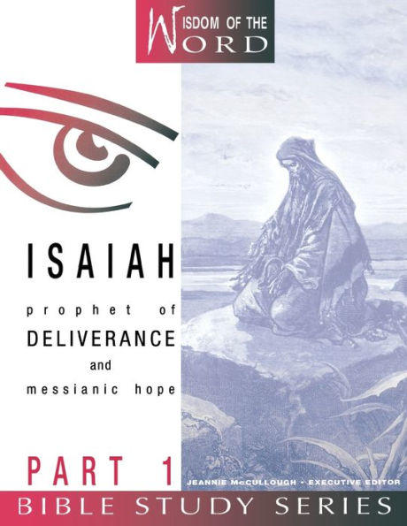 Isaiah: Prophet of Deliverance and Messianic Hope