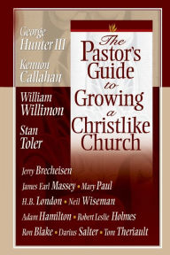 Title: The Pastor's Guide to Growing a Christlike Church, Author: William H. Willimon