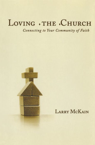 Loving the Church: Connecting to Your Community of Faith