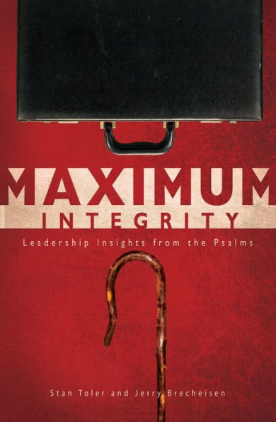 Maxium Integrity: Leadership Thoughts from the Psalms