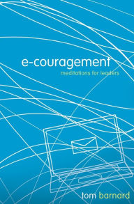 Title: E-Couragement: Meditations for Leaders, Author: Tom Barnard