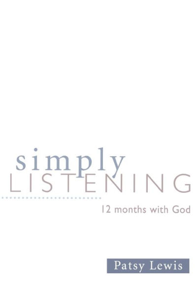 Simply Listening: 12 Months with God