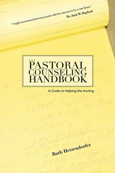 the Pastoral Counseling Handbook: A Guide to Helping Hurting