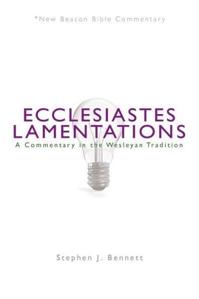 NBBC, Ecclesiastes / Lamentations: A Commentary the Wesleyan Tradition