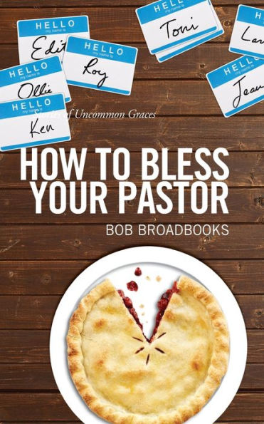 How to Bless Your Pastor: Stories of Uncommon Graces