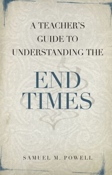 A Teacher's Guide to Understanding the End Times