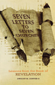 Title: Seven Letters to Seven Churches: Lessons from the Book of Revelation, Author: Beacon Hill Press of Kansas City