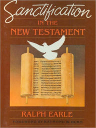 Title: Sanctification in the New Testament, Author: Ralph Earle